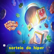 sorteio do hiper cap de hoje ao vivo